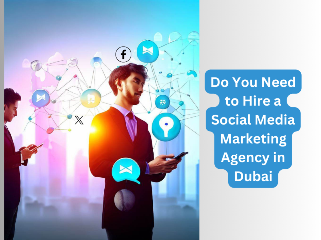 How Can Social Media Agencies Help Dubai’s Tourism Industry Grow?